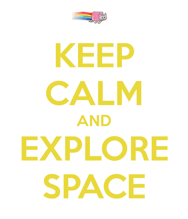 http://i1120.photobucket.com/albums/l499/CheckItNow12/keep-calm-and-explore-space1.png